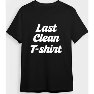 Custom Gifts Last Clean T-Shirt T-Shirt
