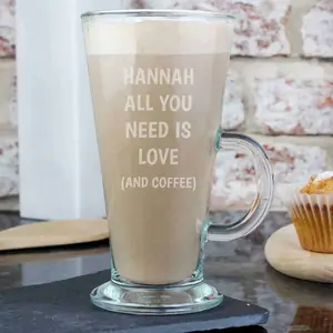 For You Personalised Gifts Personalised All You Need Is Love Latte Glass