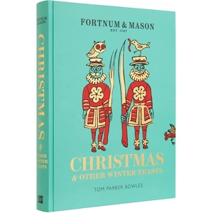 Fortnum & Mason's Christmas and Other Winter Feasts